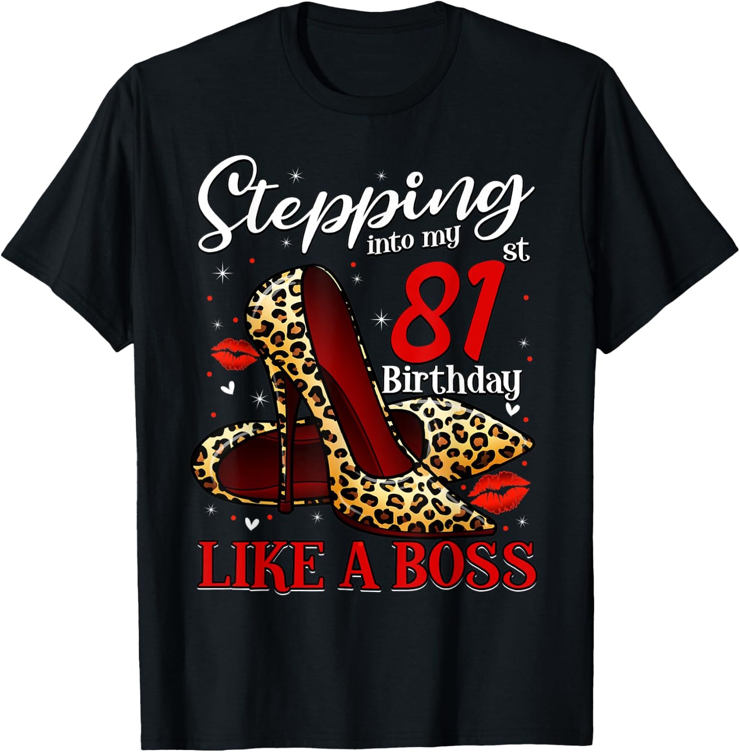 81 and Fabulous High Heels Stepping Into My 81st Birthday T-Shirt - T-Shirt | Black