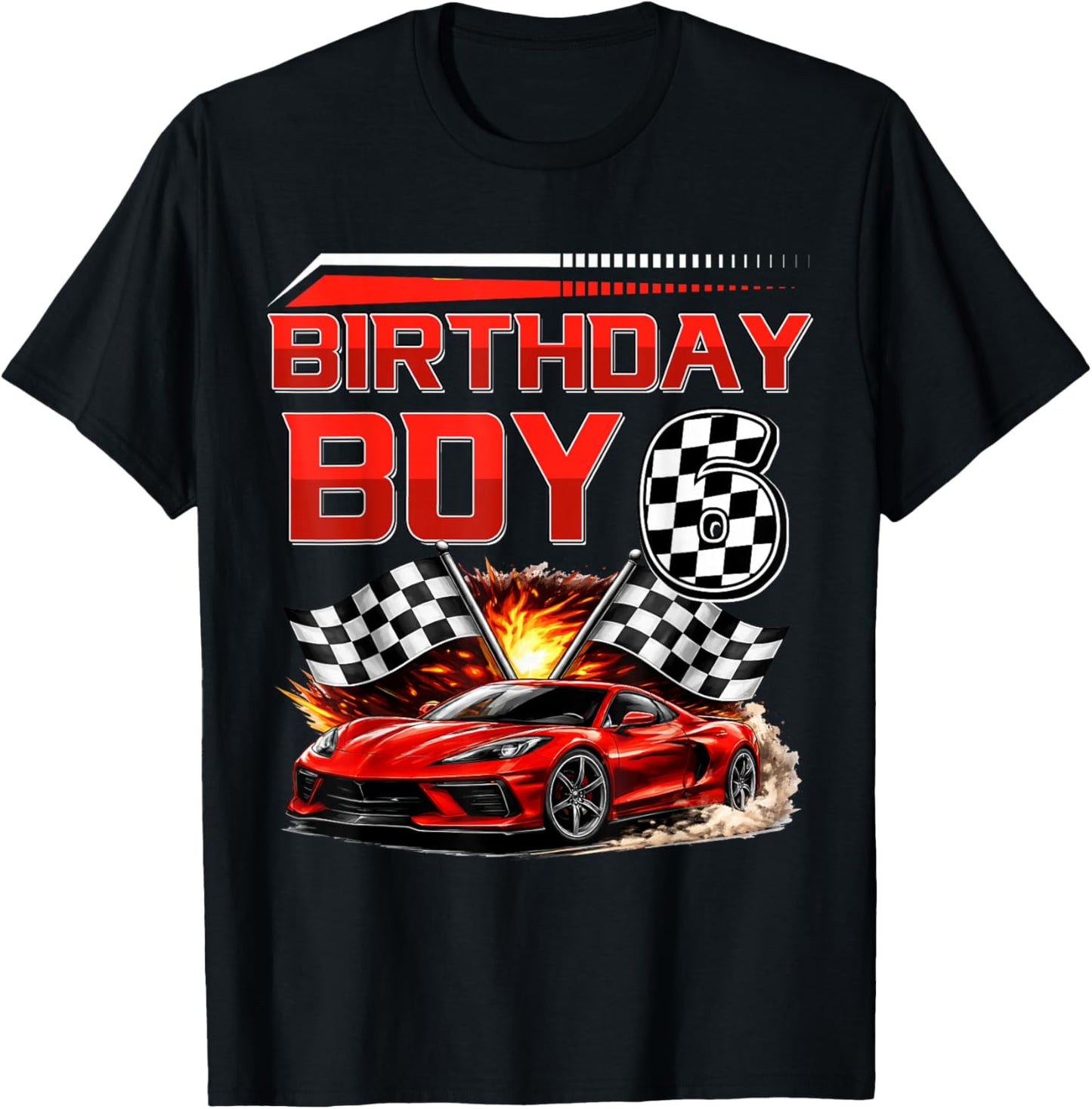 Birthday Boy 6 Years Race Car 6th Birthday Racing Car Kids T-Shirt - T-Shirt | Black