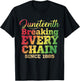 Juneteenth Breaking Every Chain Since 1865 Men Women Kids T-Shirt - T-Shirt | Black