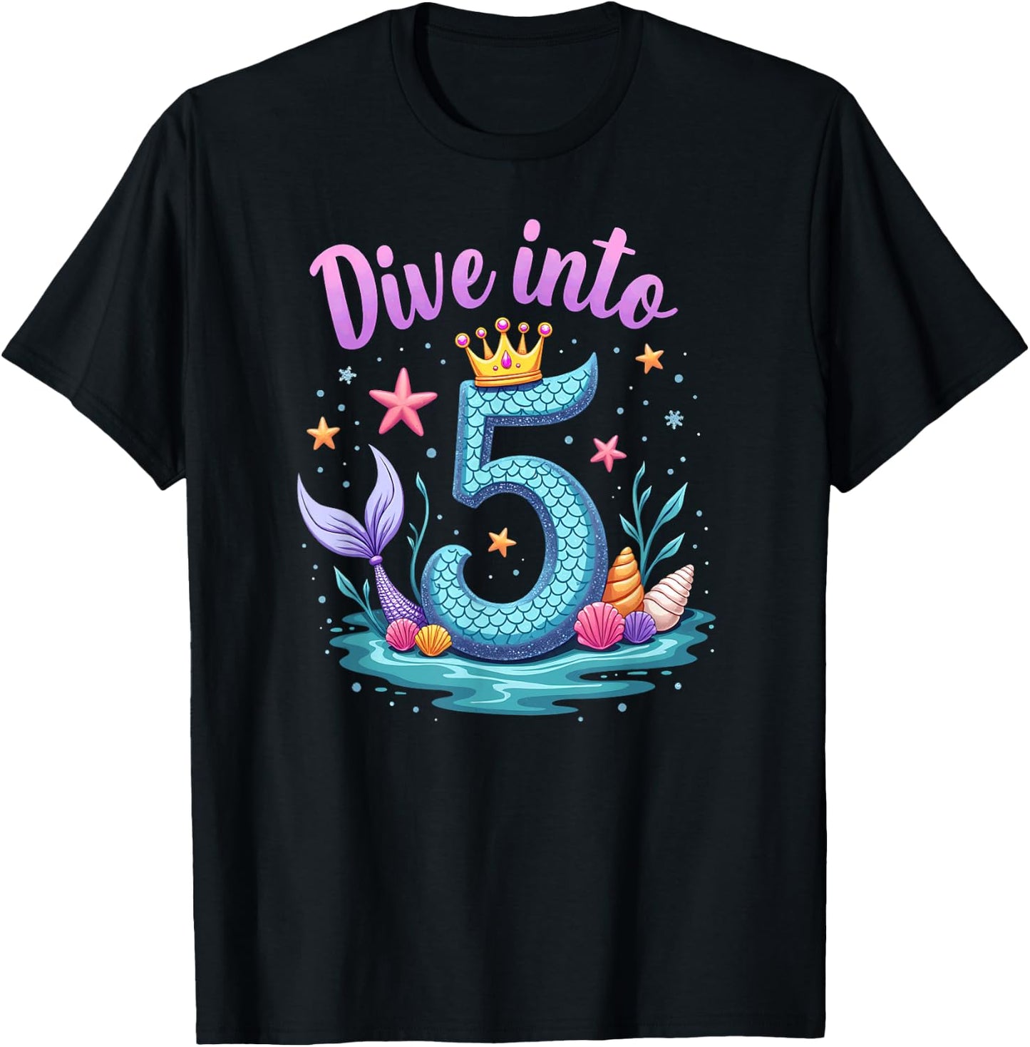 Dive Into 5 Mermaid 5th Birthday Girl Princess T-Shirt - T-Shirt | Black