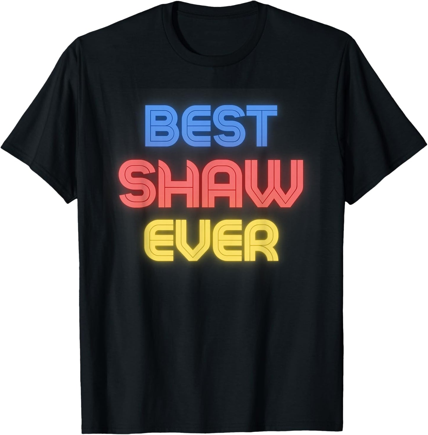 Best Shaw Ever - Funny Shaw Name Shaw T-Shirt - T-Shirt | Black
