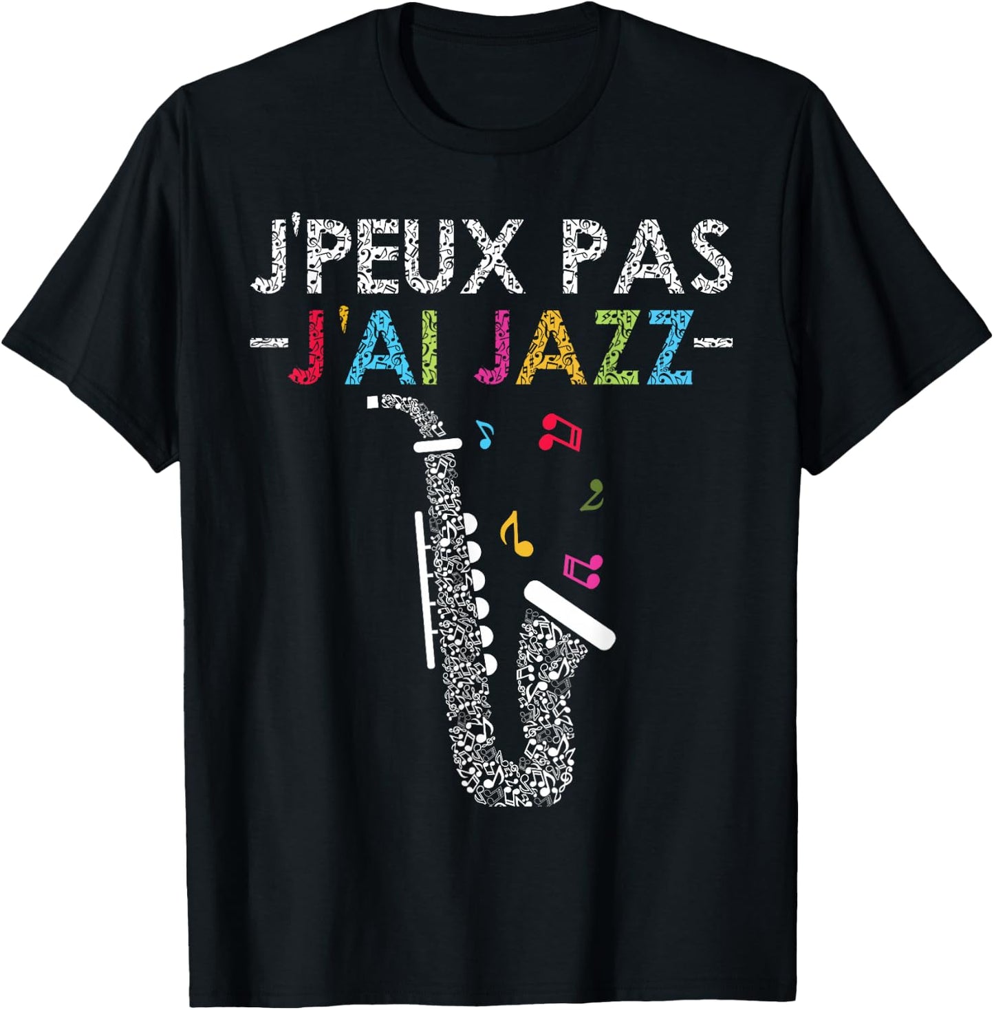 Jazz Humour | Quote J'peux Pas J'ai Jazz Jazzman Music T-Shirt - T-Shirt | Black