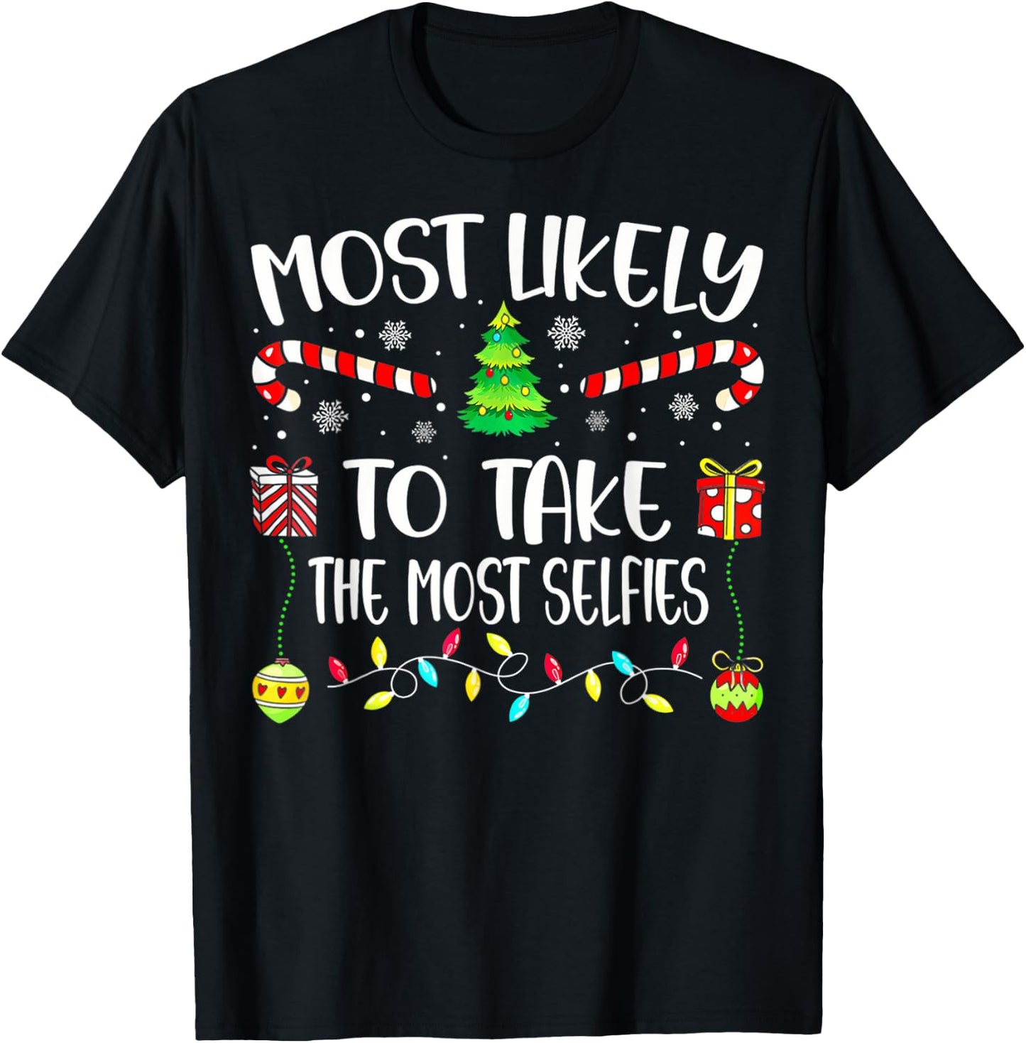 Most Likely To Take The Most Selfies Christmas Tree Xmas T-Shirt - T-Shirt | Black