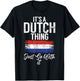 Its a Dutch Thing just go with it Dutch T-Shirt - T-Shirt | Black