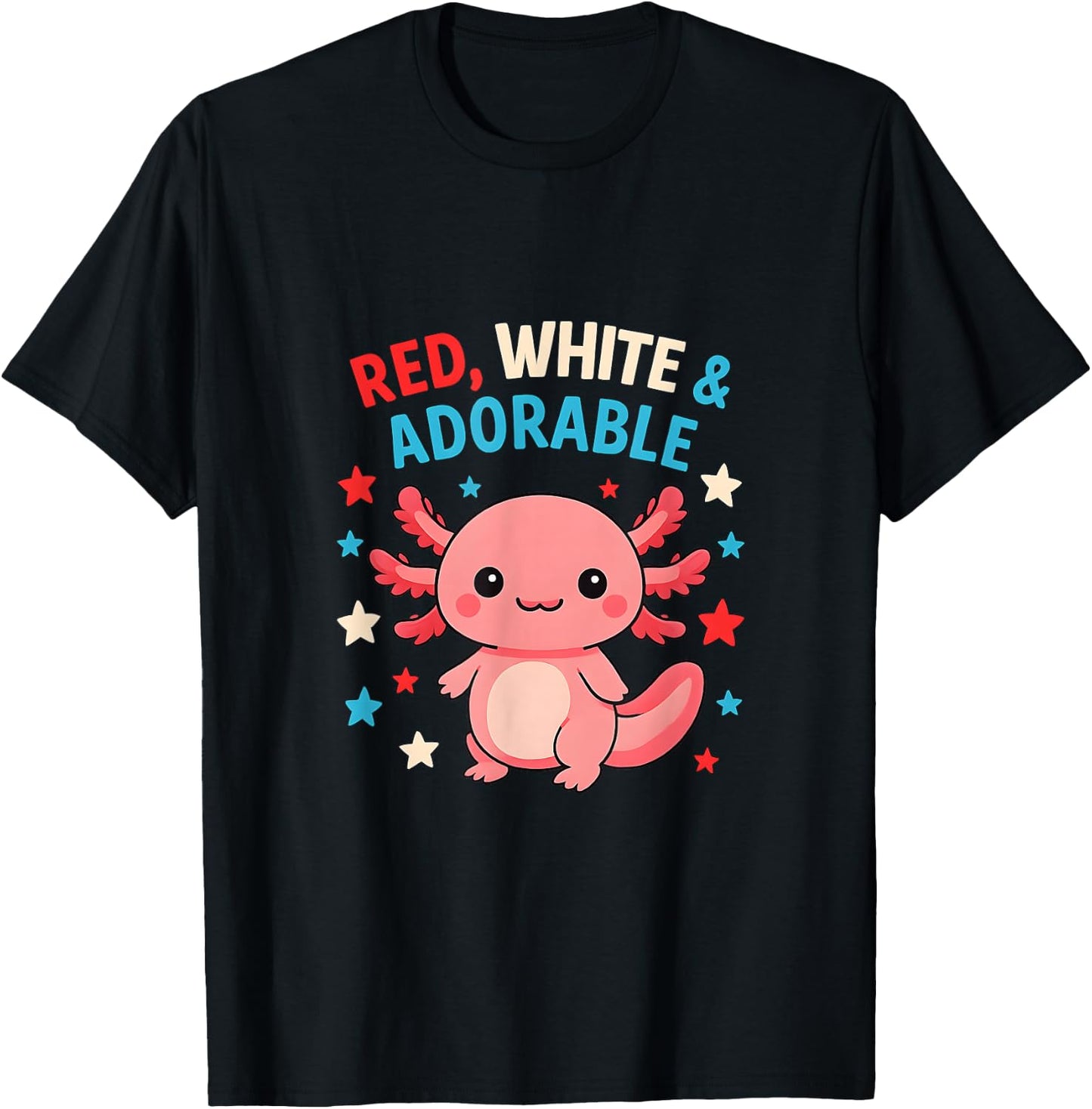 Red White & Adorable Kawaii Axolotl Cute 4th of July T-Shirt - T-Shirt | Black