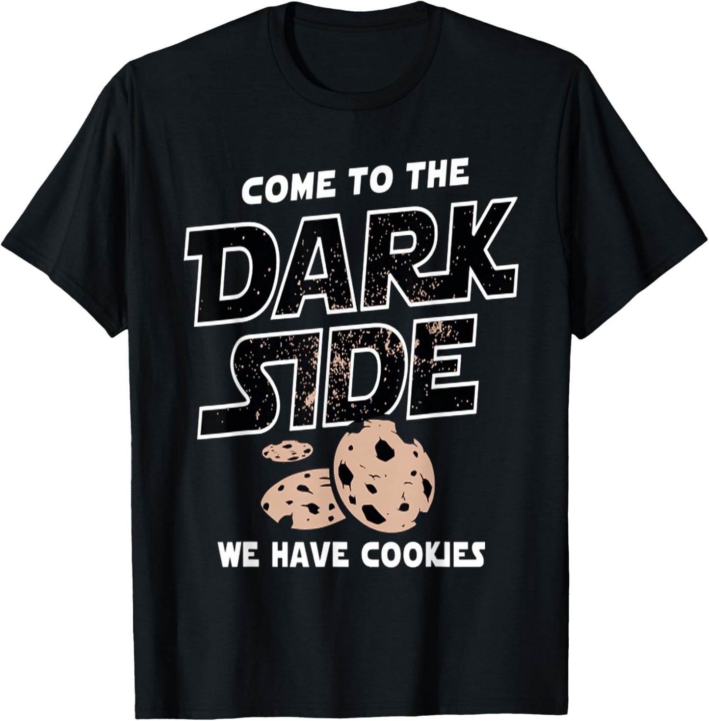 Come to the Dark Side Cookies , black T-Shirt - T-Shirt | Black