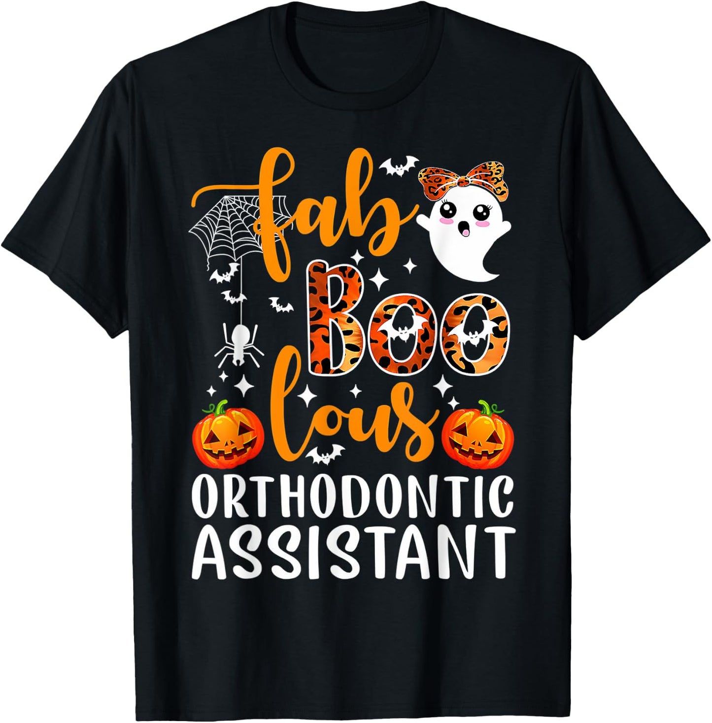 Faboolous Orthodontic Assistant Dental Happy Halloween T-Shirt - T-Shirt | Black
