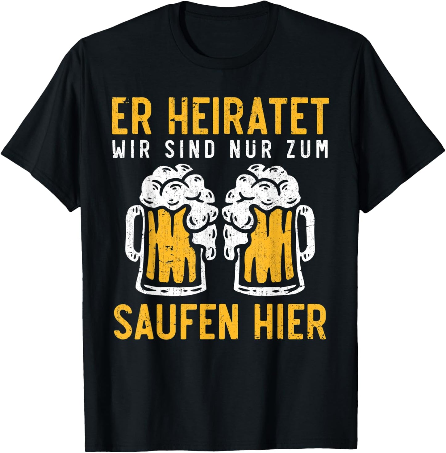 Herren Er heiratet wir sind nur zum Saufen hier Lustiges JGA T-Shirt - T-Shirt | Black