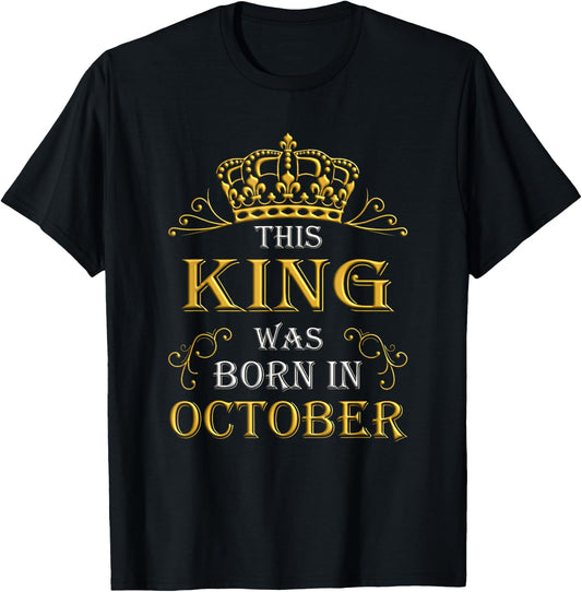 This King Was Born In October - October T-Shirt - T-Shirt | Black