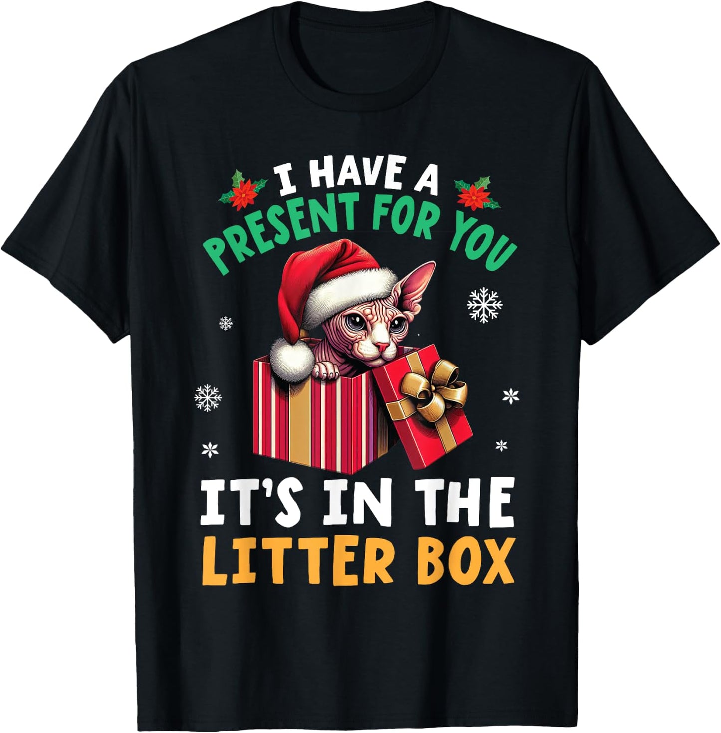 I Have A Present for You It's In The Litter Box SPHYNX Cat T-Shirt - T-Shirt | Black