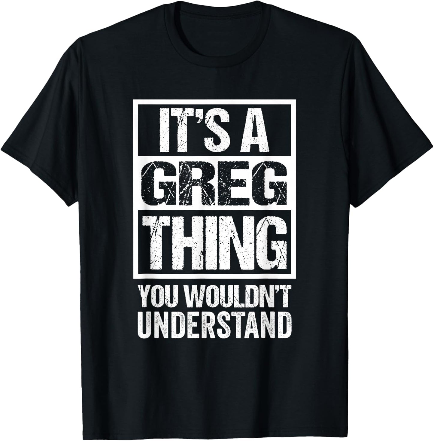 It's A Greg Thing You Wouldn't Understand First Name T-Shirt - T-Shirt | Black