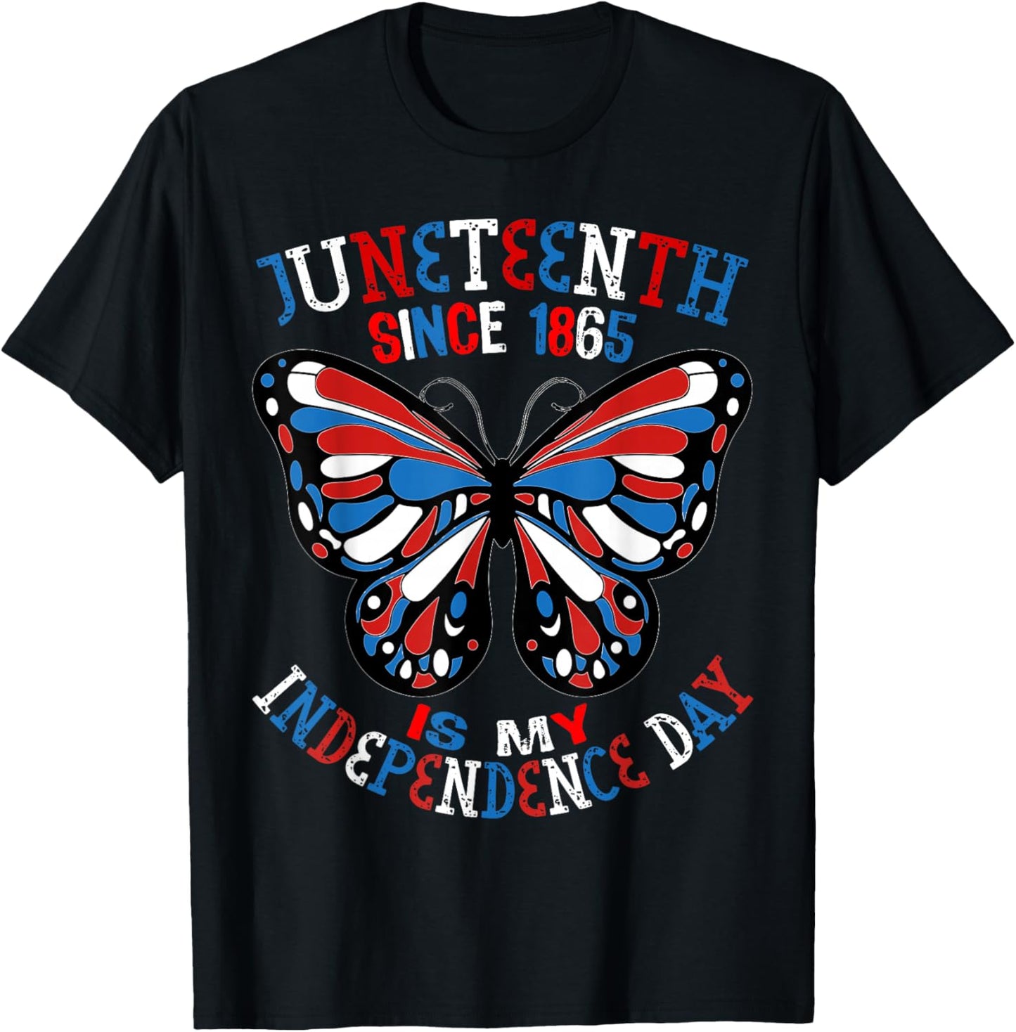Juneteenth Is My Independence Day Butterfly Red White Blue T-Shirt - T-Shirt | Black