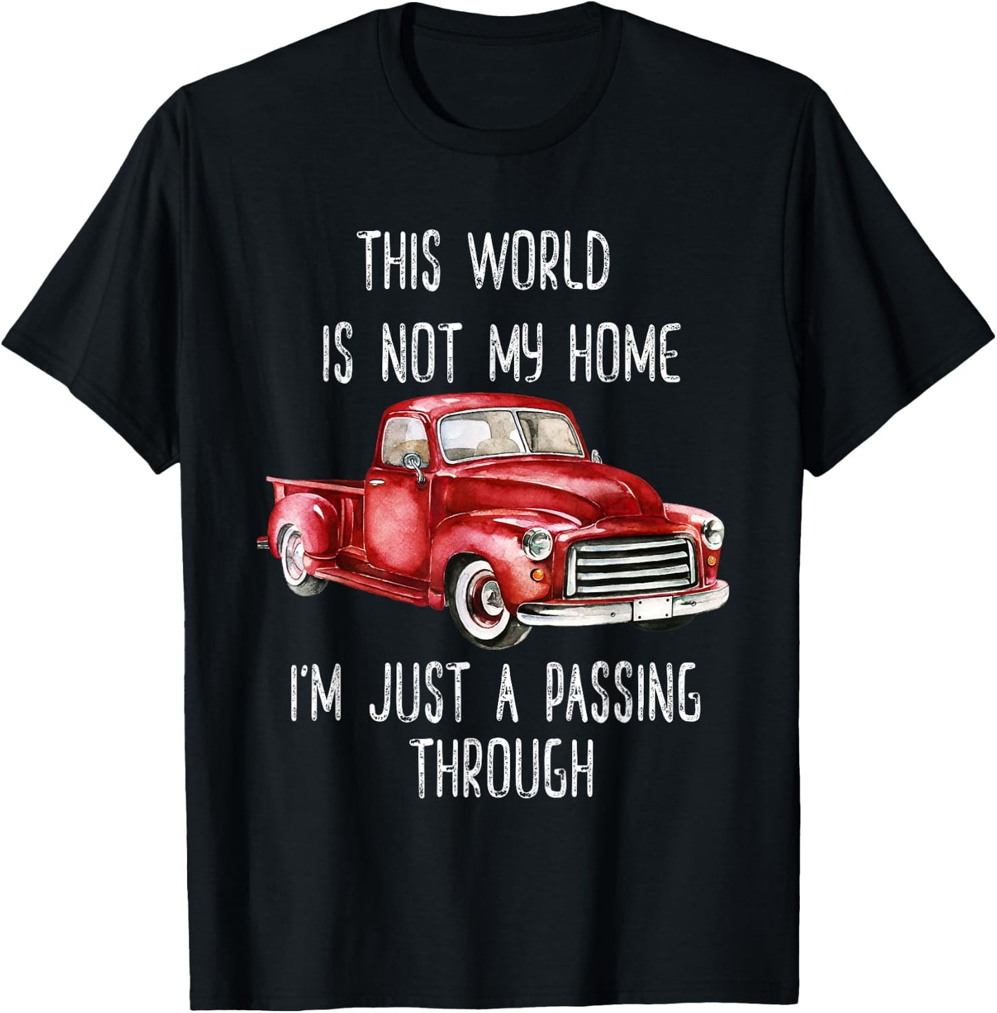 This World Is Not My Home Fun Retro Red Truck Vintage Pickup T-Shirt - T-Shirt | Black