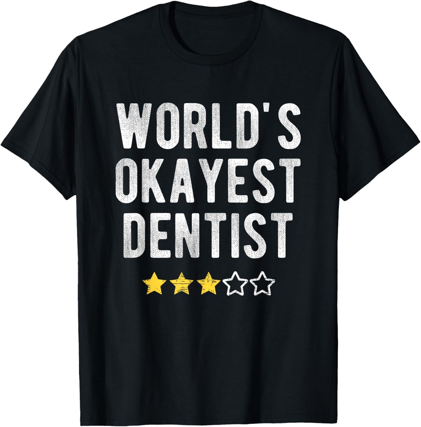 Worlds #1 Okayest Dentist Funny Costume Best Dental Doctor T-Shirt - T-Shirt | Black