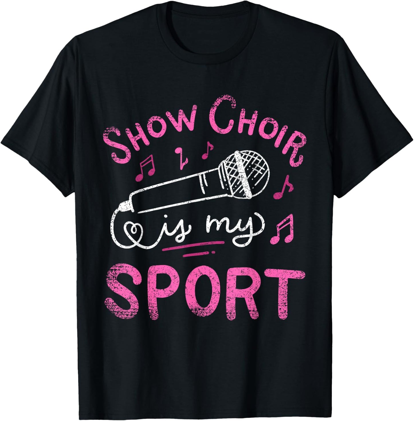 Show Choir Is My Sport Chorus Singer Vintage T-Shirt - T-Shirt | Black