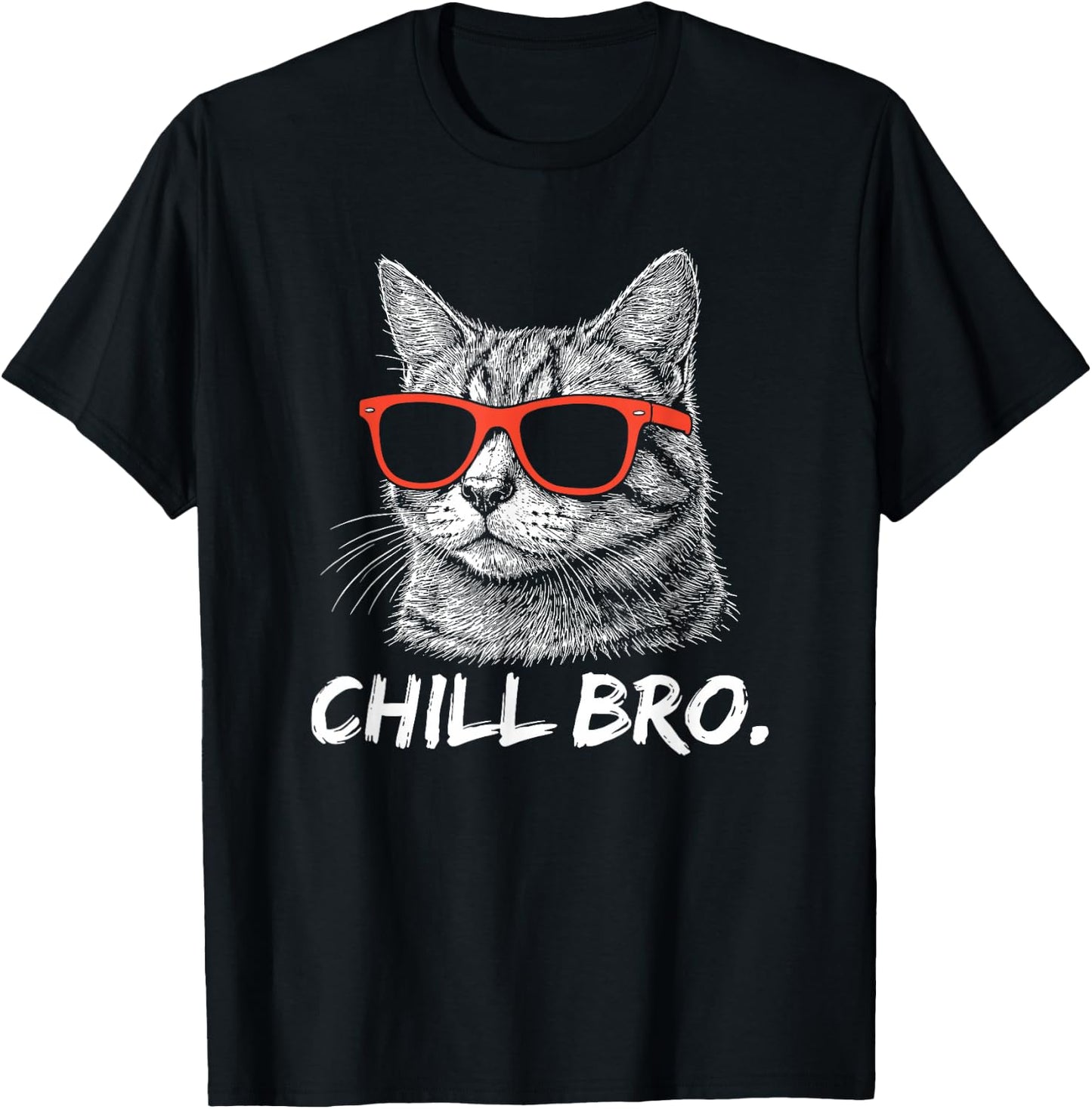 Chill Bruh – Lustiger Katze Mit Sonnenbrille T-Shirt - T-Shirt | Black