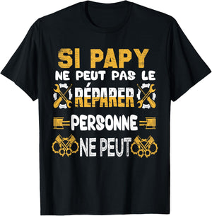 Gift Grandpa Si Papy Can't Repair It , Black, S T-Shirt - T-Shirt | Black