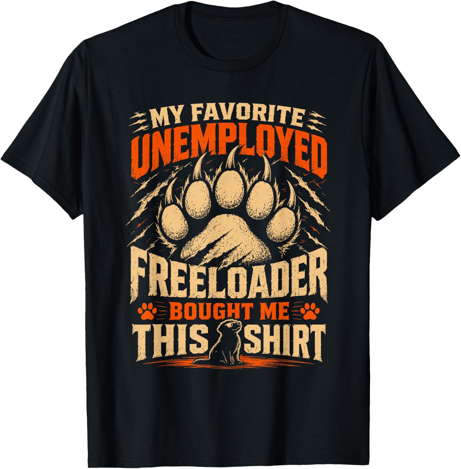 My Favorite Unemployed Freeloader Bought me This T-Shirt - T-Shirt | Black
