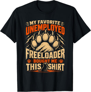 My Favorite Unemployed Freeloader Bought me This T-Shirt - T-Shirt | Black