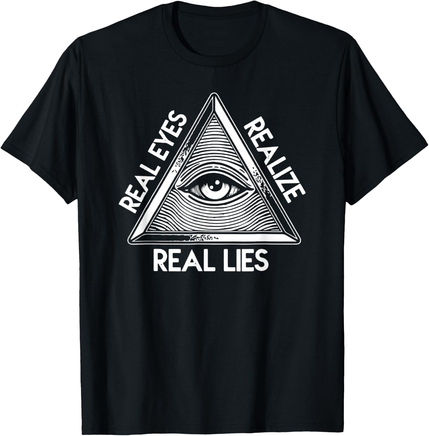 All-Seeing Eye - Pyramid Real Eyes Realize Real Lies T-Shirt - T-Shirt | Black