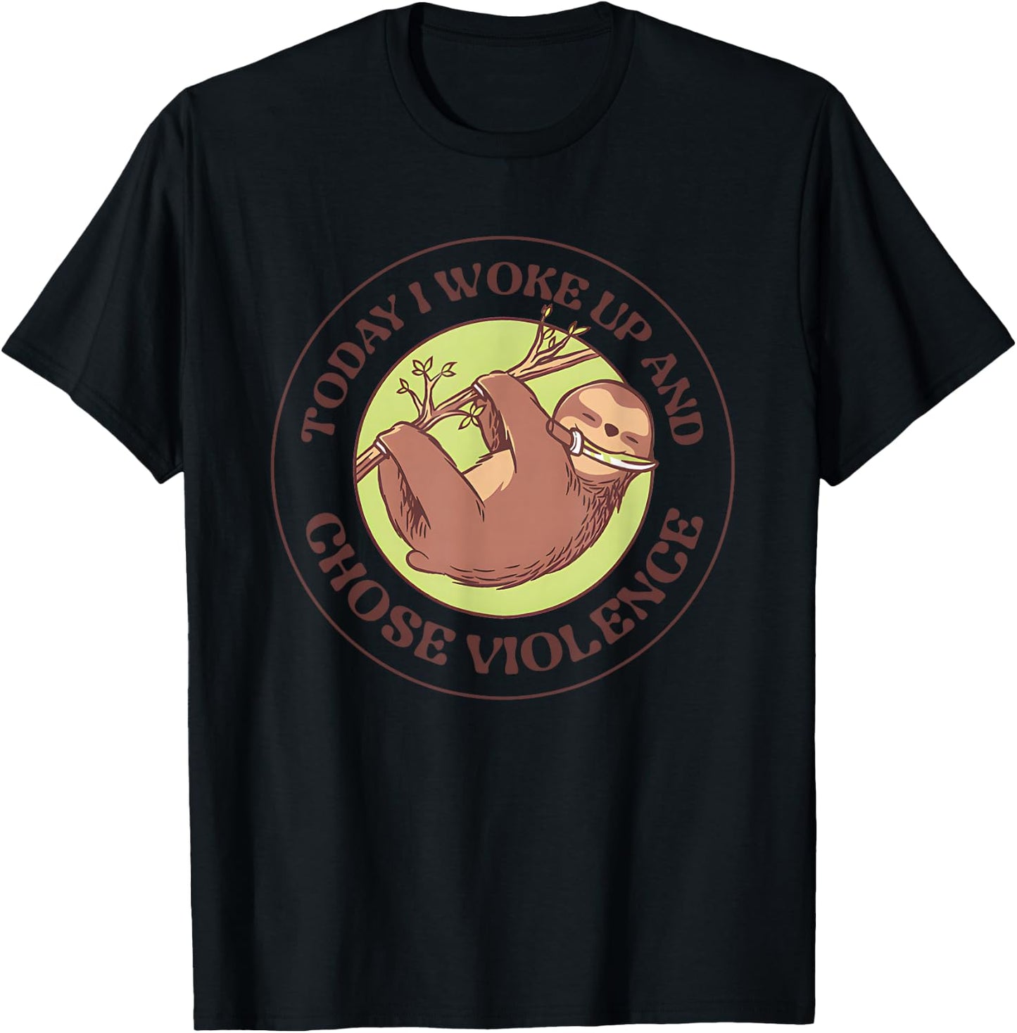 Sloth Today I Woke Up And Chose Violence T-Shirt - T-Shirt | Black