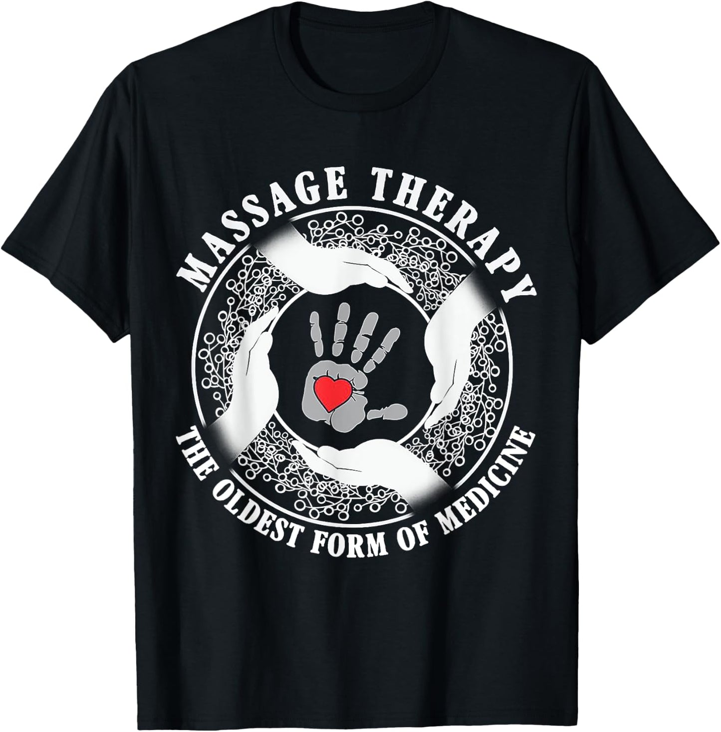 Massage Therapy Oldest Form of Medicine Funny Gift T-Shirt - T-Shirt | Black