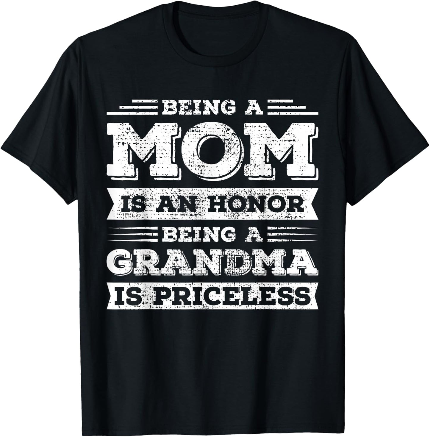 Being Mom is an Honor Being Grandma is Priceless T-Shirt - T-Shirt | Black