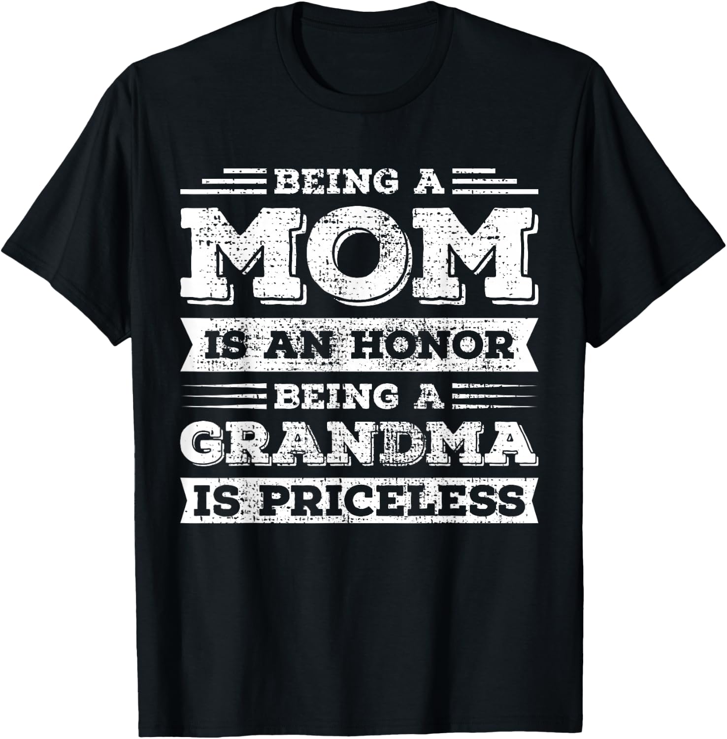Being Mom is an Honor Being Grandma is Priceless T-Shirt - T-Shirt | Black