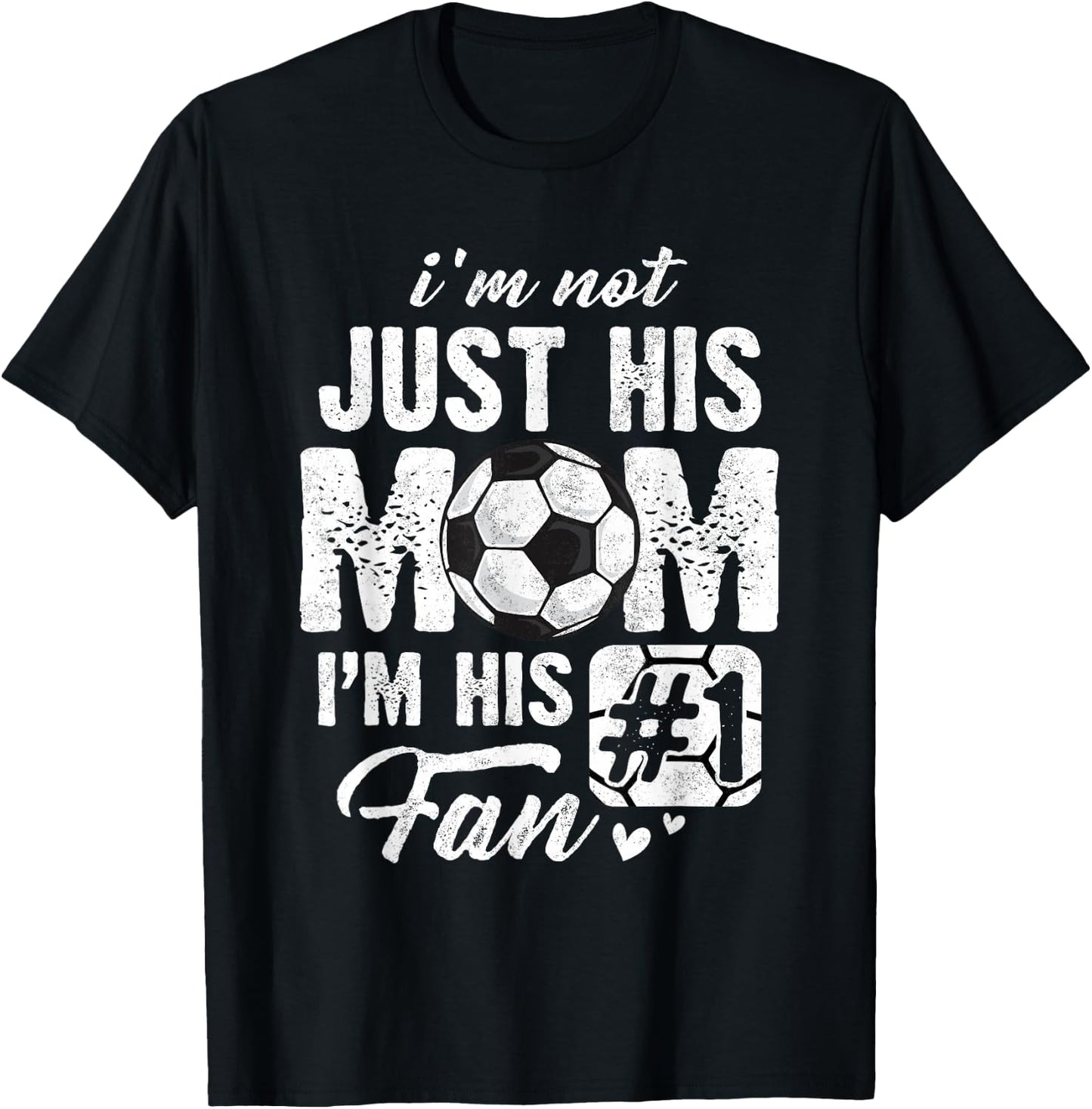 I'm Not Just His Mom I'm His Fan Soccer Mother's Day T-Shirt - T-Shirt | Black