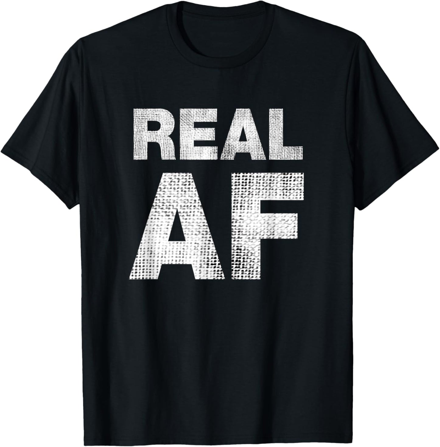 Real AF Shirt T-Shirt - T-Shirt | Black