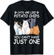 Cat Cats Are Like Potato Chips Funny Men Women T-Shirt - T-Shirt | Black