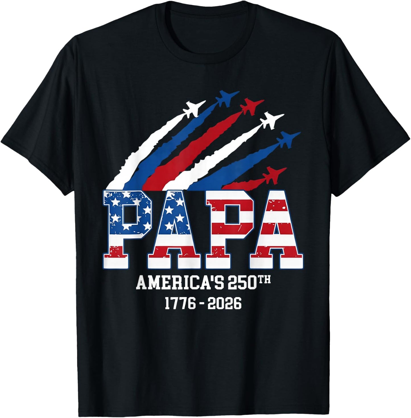 Papa America Jet US Flag USA 250th Anniversary Father's Day T-Shirt - T-Shirt | Black