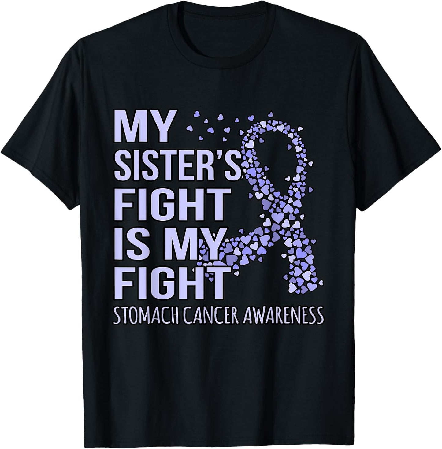 Sister's Fight Is My Fight Stomach Cancer Awareness Graphic T-Shirt - T-Shirt | Black