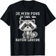 Je M'en Fous Je Suis Un Raccoon - Cute Raccoon , Black, S T-Shirt - T-Shirt | Black