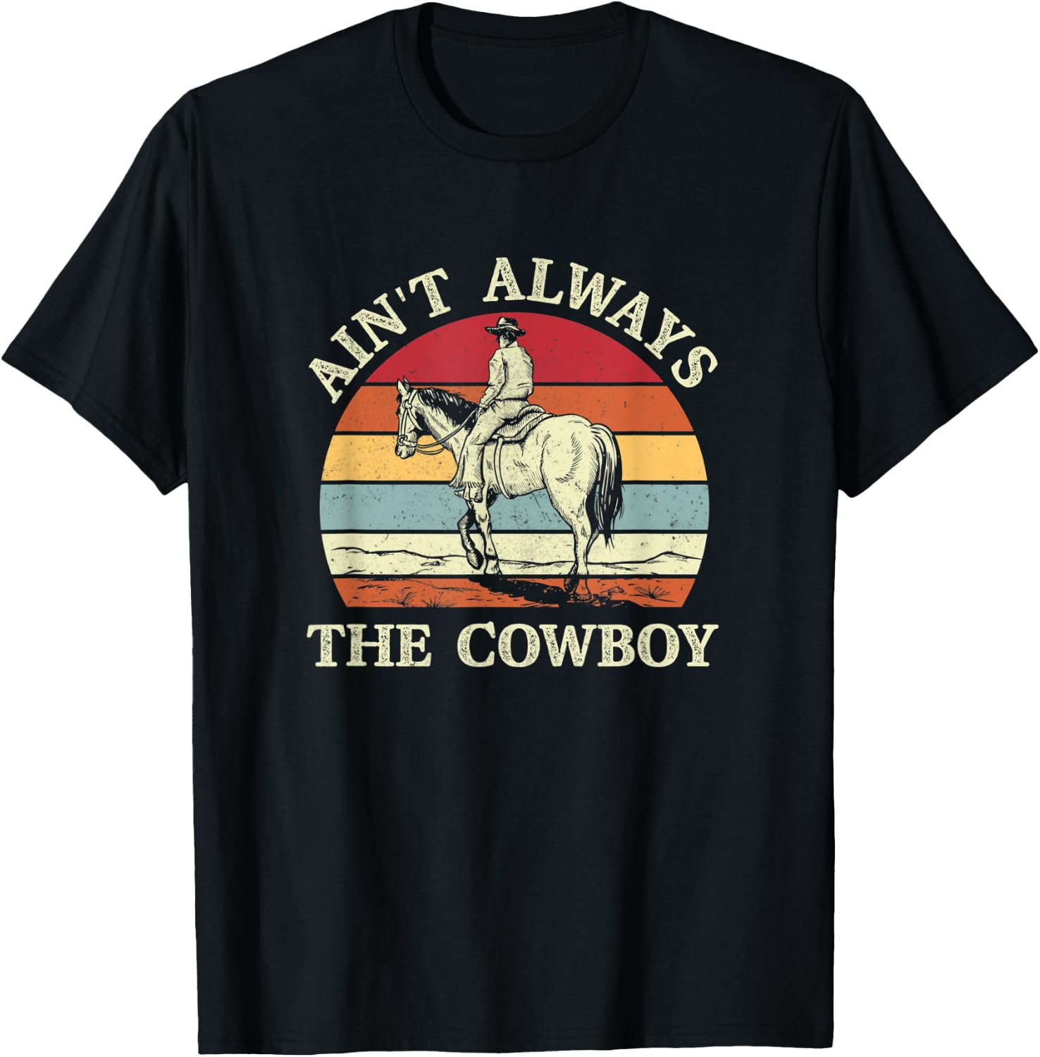 Vintage Western Country Ain't Always The Cowboy HorseBack T-Shirt - T-Shirt | Black