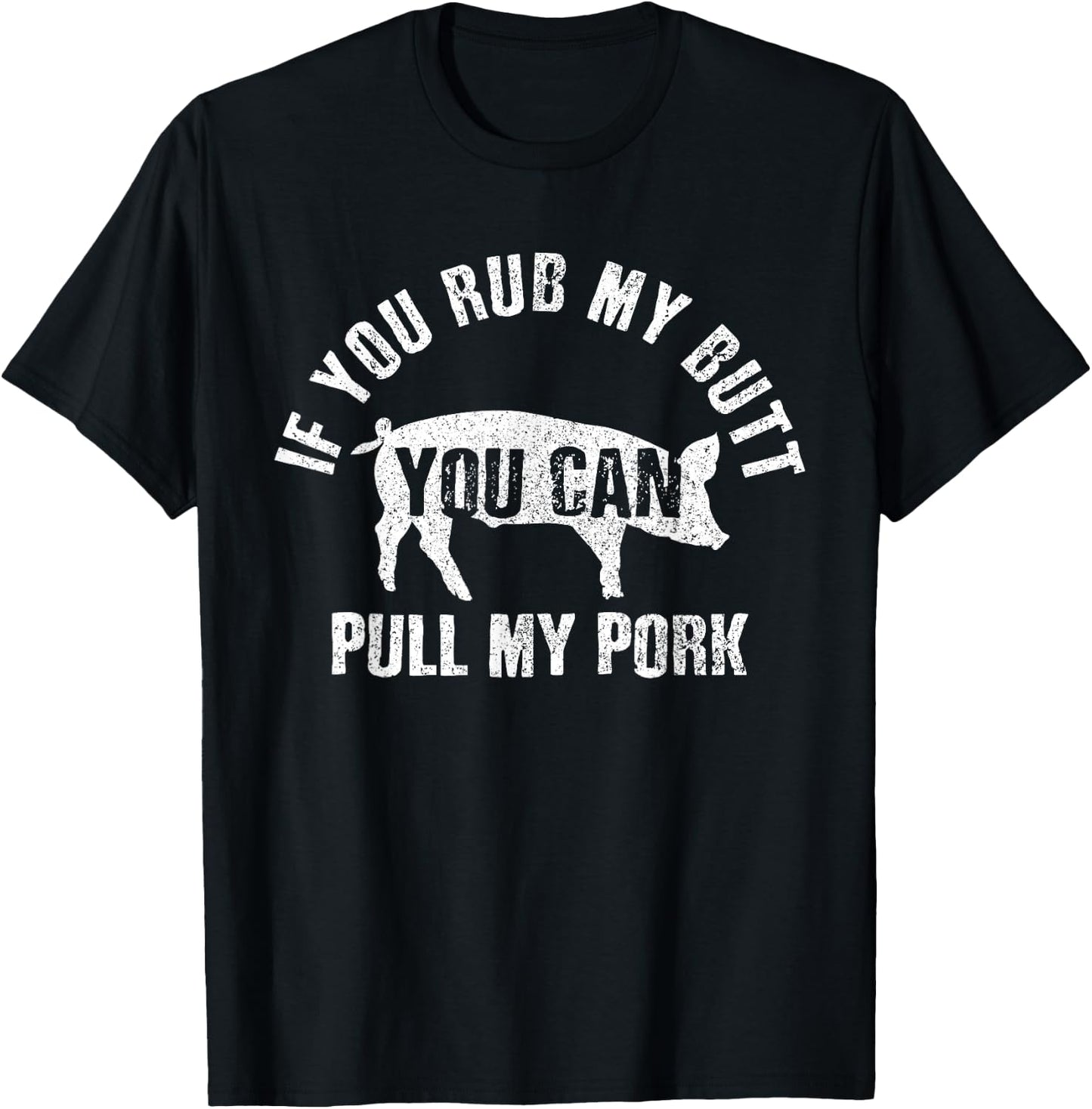Funny Chef Rub My Butt Pull My Pork BBQ Grill Gift T-Shirt - T-Shirt | Black
