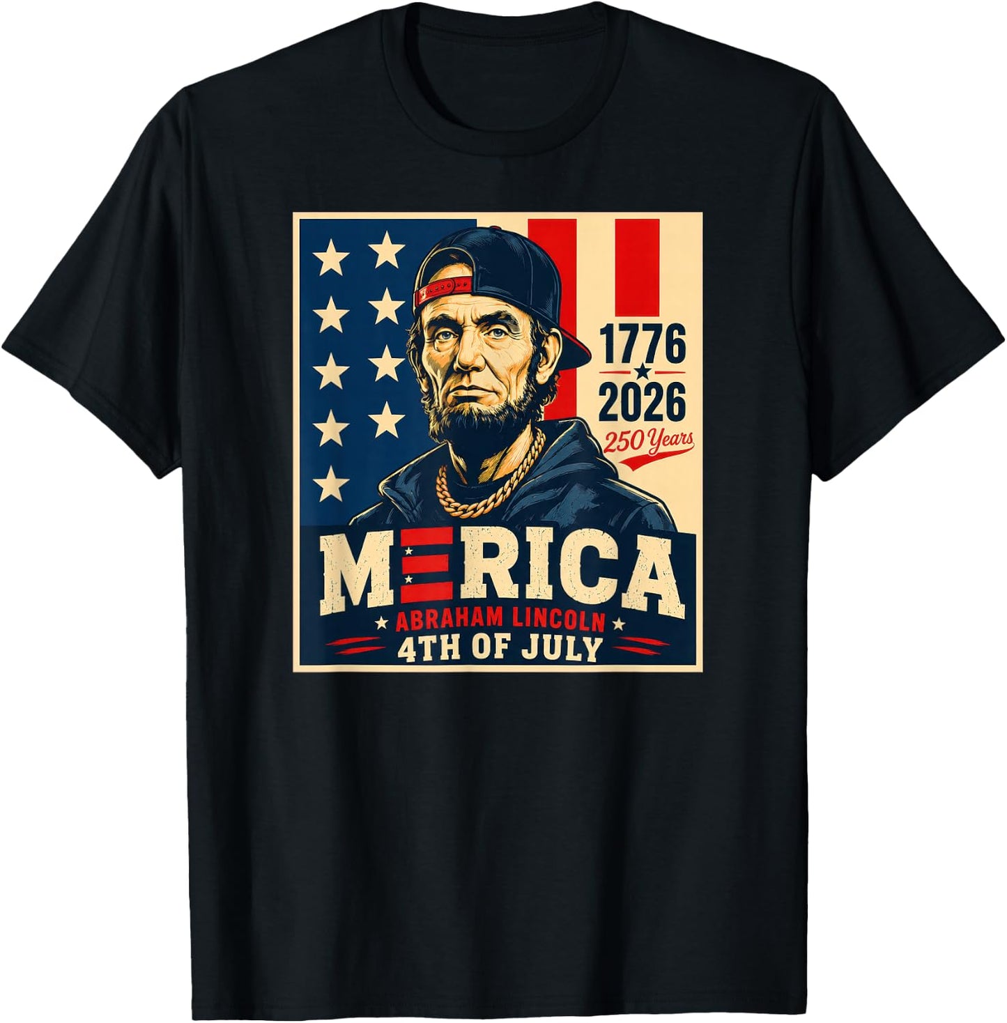 Merica Abraham Lincoln 4th of July 1776-2026 250 Years T-Shirt - T-Shirt | Black