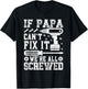If Papa Can't Fix It We're All Screwed Father's Day Dad Men T-Shirt - T-Shirt | Black