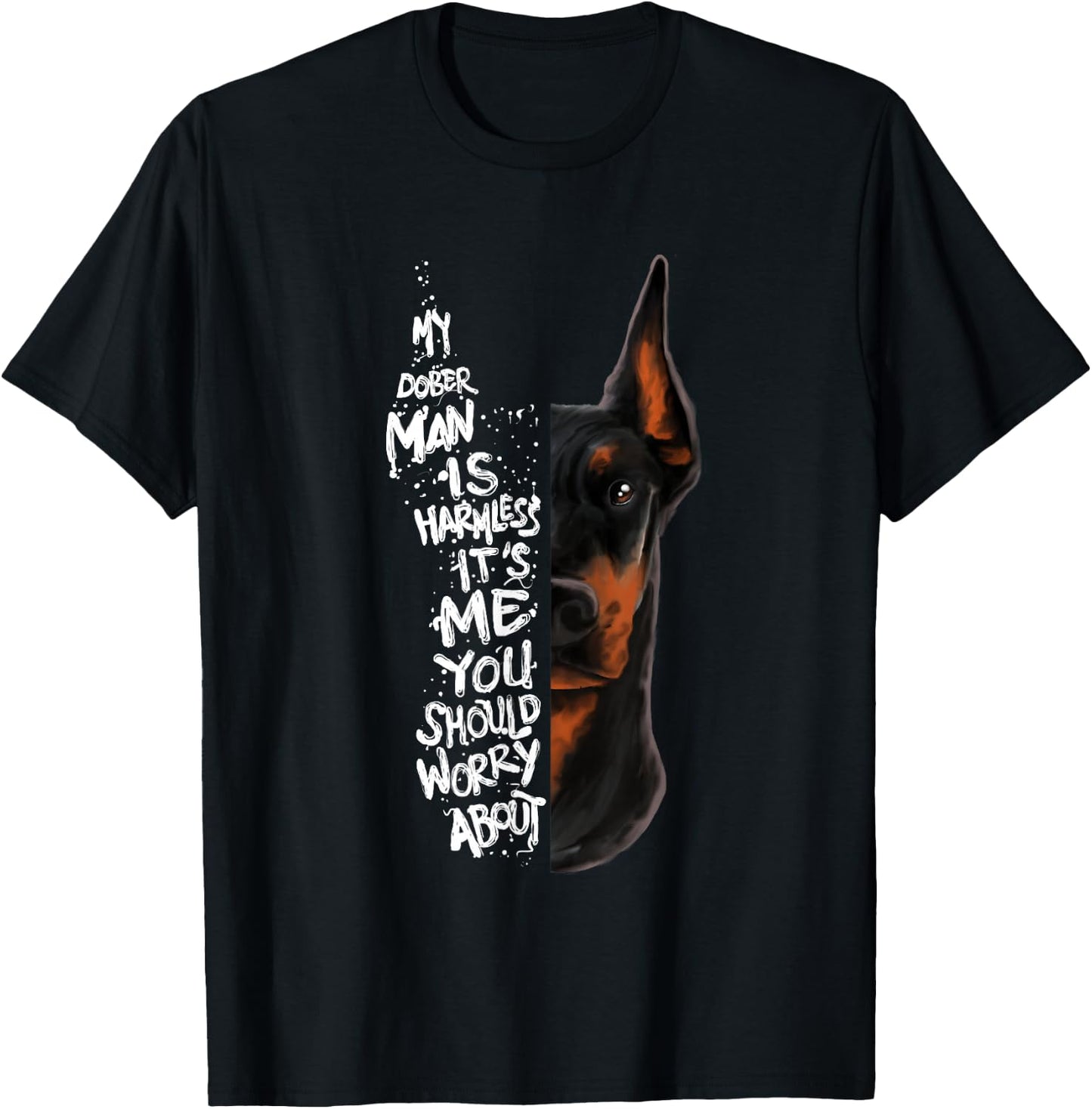 "MY DOBERMAN IS HARMLESS.." Doberman Quote Pinscher Funny T-Shirt - T-Shirt | Black