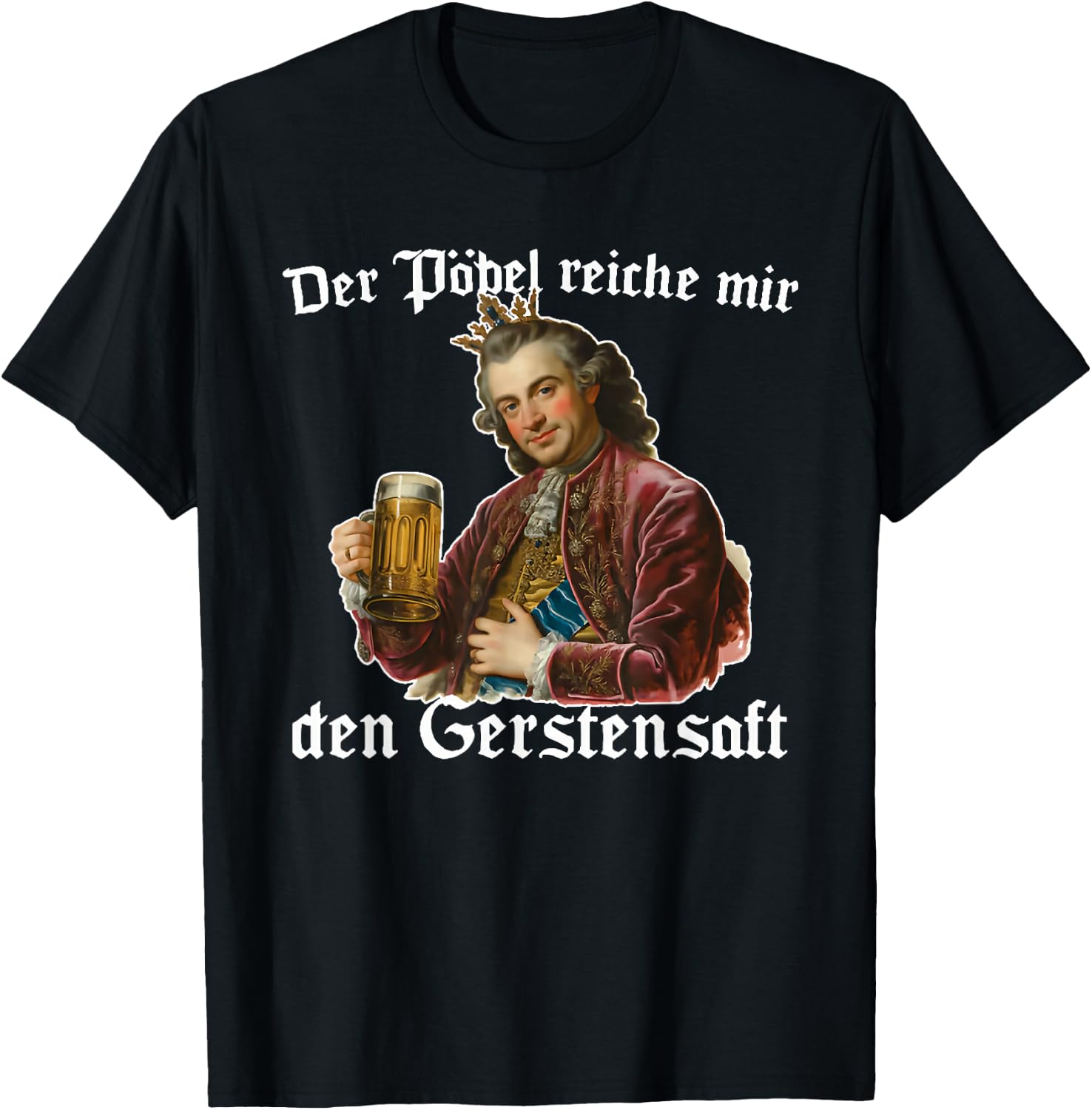 der pöbel reiche Mir den gerstensaft T-Shirt - T-Shirt | Black