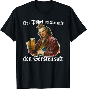 der pöbel reiche Mir den gerstensaft T-Shirt - T-Shirt | Black