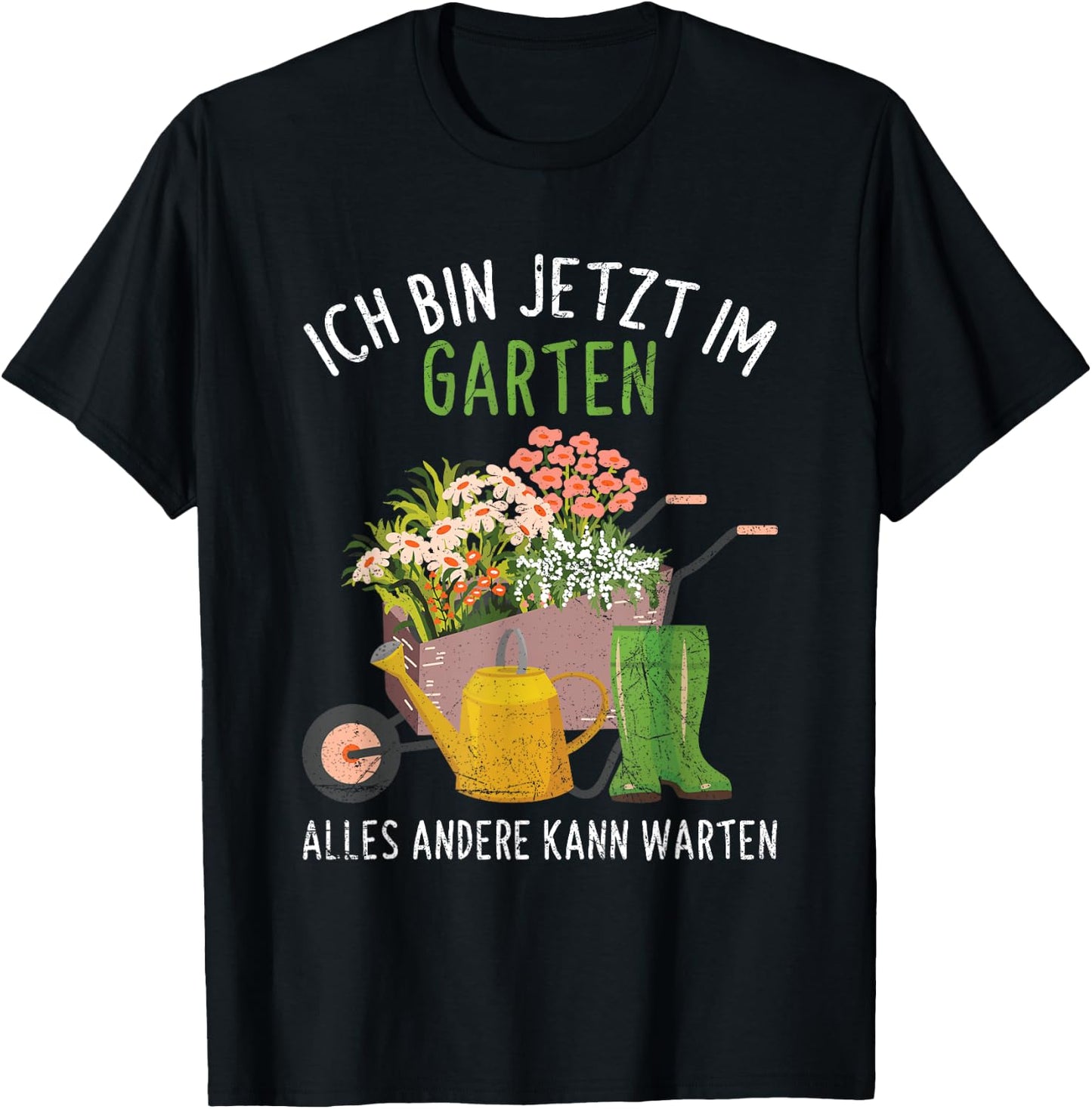 Ich Bin Im Garten Alles Andere Kann Warten Gärtner Gärtnern T-Shirt - T-Shirt | Black