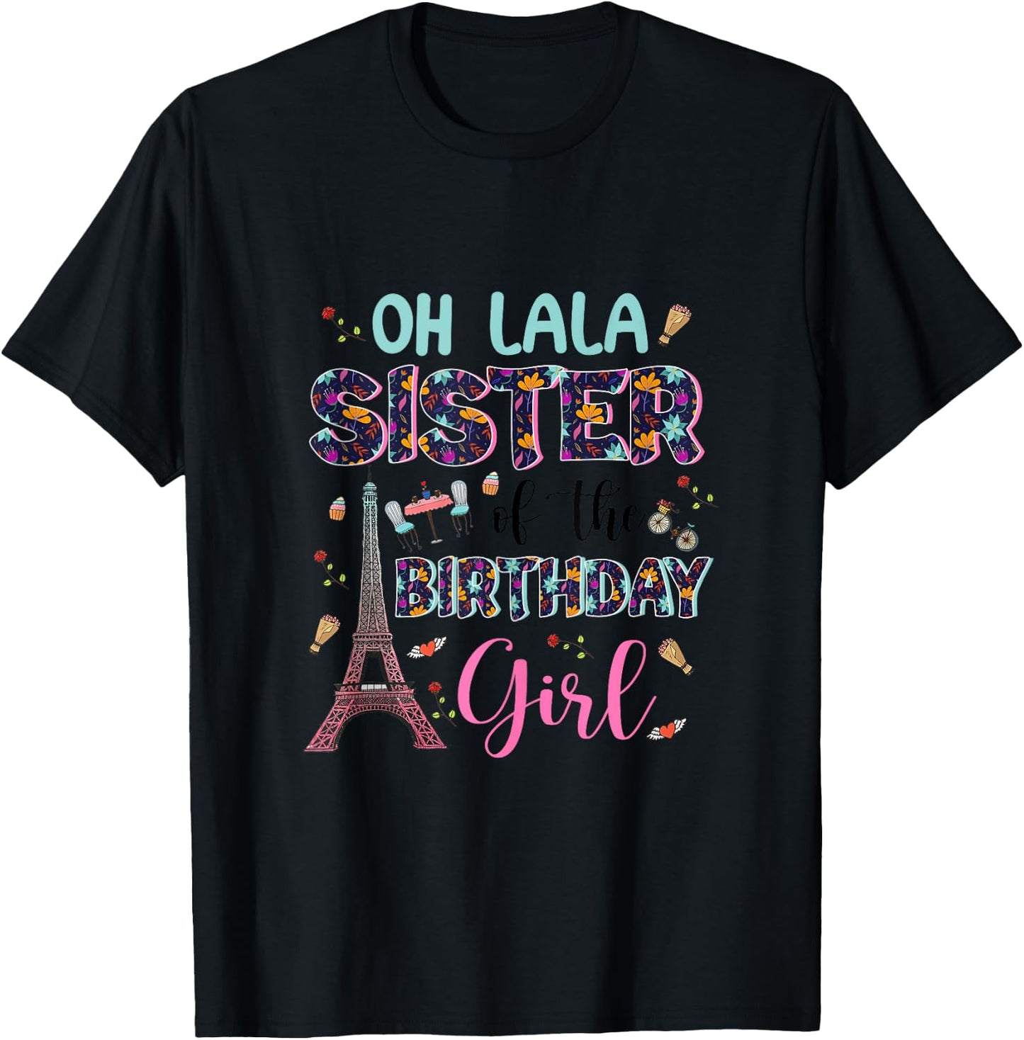 Sister Of The Birthday Girl Shirt Paris Eiffel Tower Women T-Shirt - T-Shirt | Black