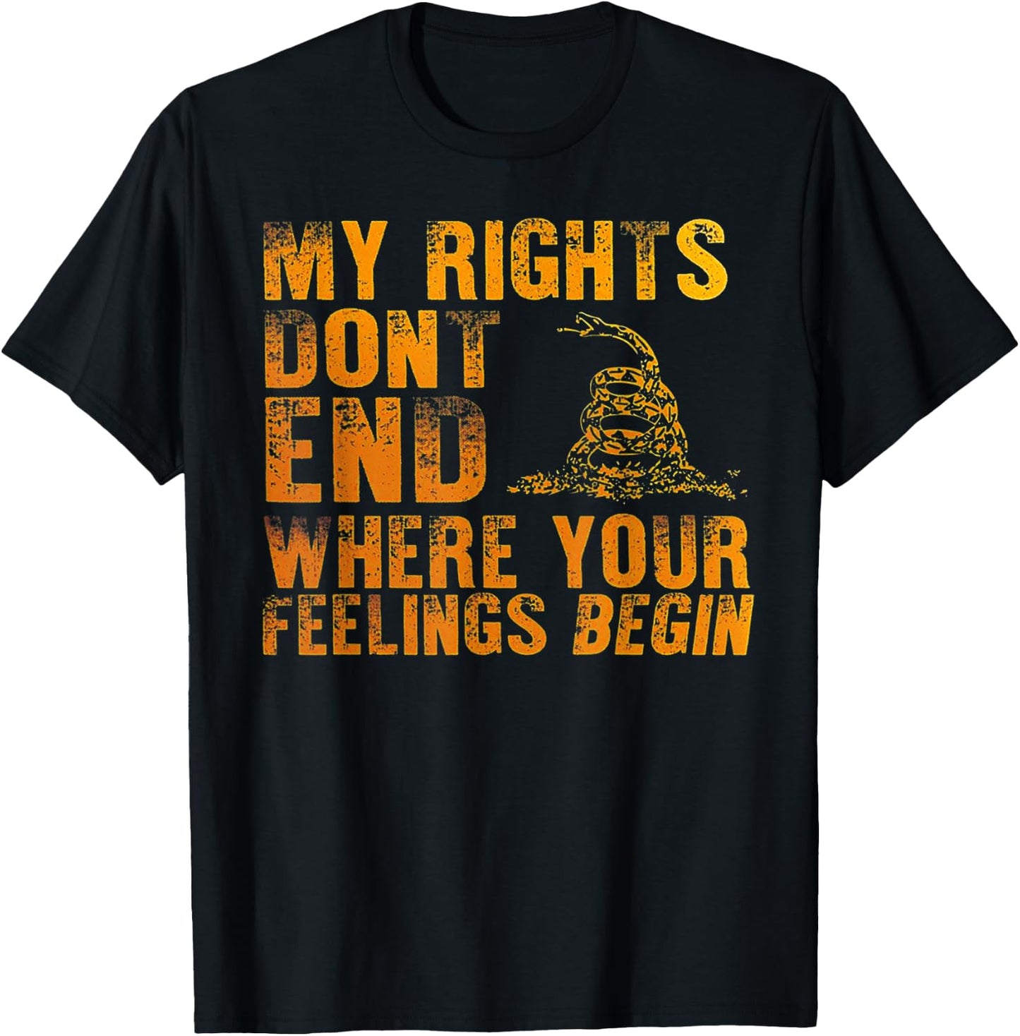 My Rights Don't End Where Your Feelings Begin T-Shirt - T-Shirt | Black
