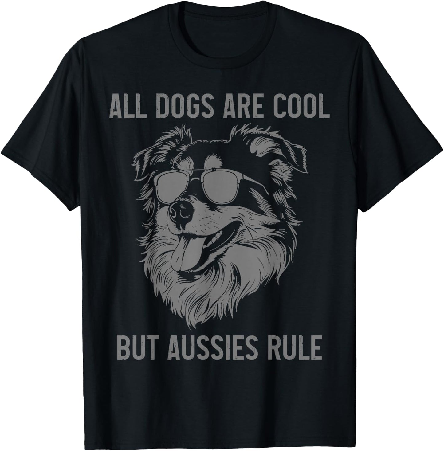 All Dogs Are Cool But Australian Shepherds Rule Aussie Dad T-Shirt - T-Shirt | Black