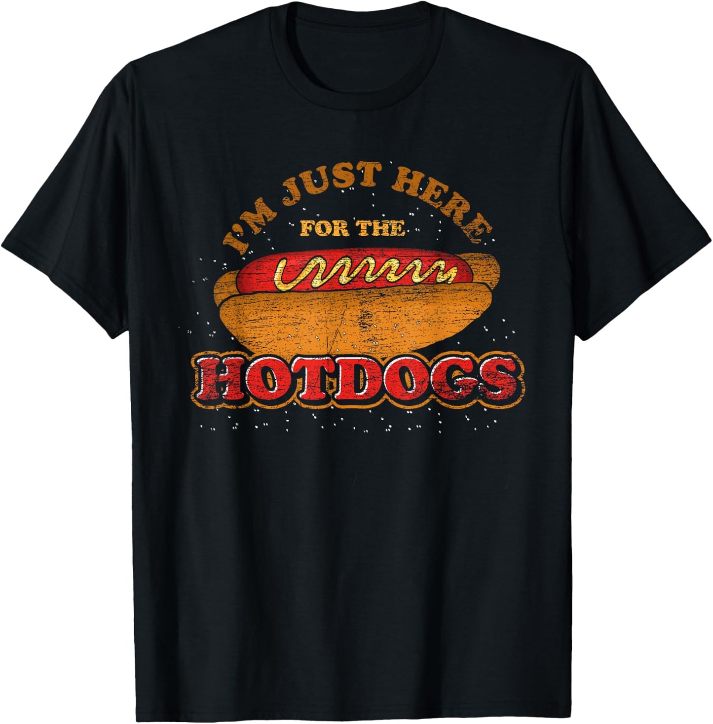 Im Just Here for The Hot Dogs Funny Foodie Weiner Hot Dog T-Shirt - T-Shirt | Black