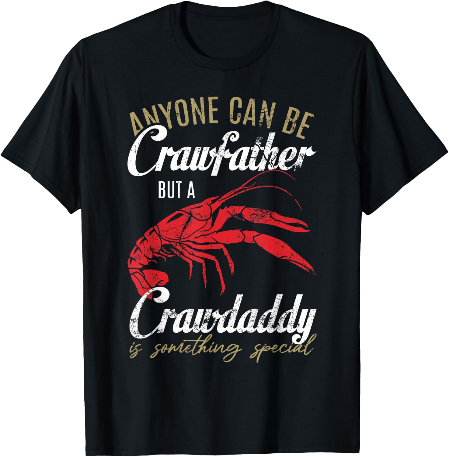 Anyone can be Crawfish Daddy Funny Sayings Crayfish Father T-Shirt - T-Shirt | Black