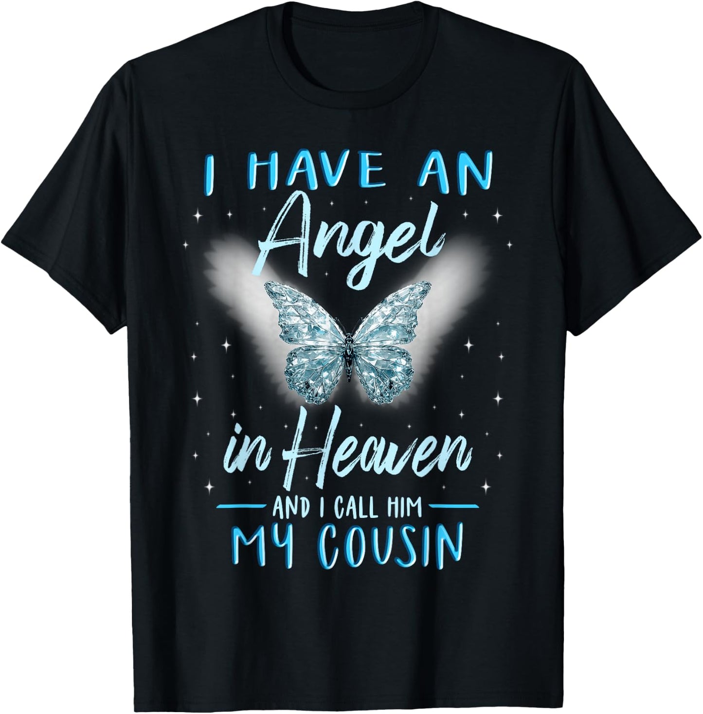 Cousin I Have Angel in Heaven Love Family Remembrance T-Shirt - T-Shirt | Black