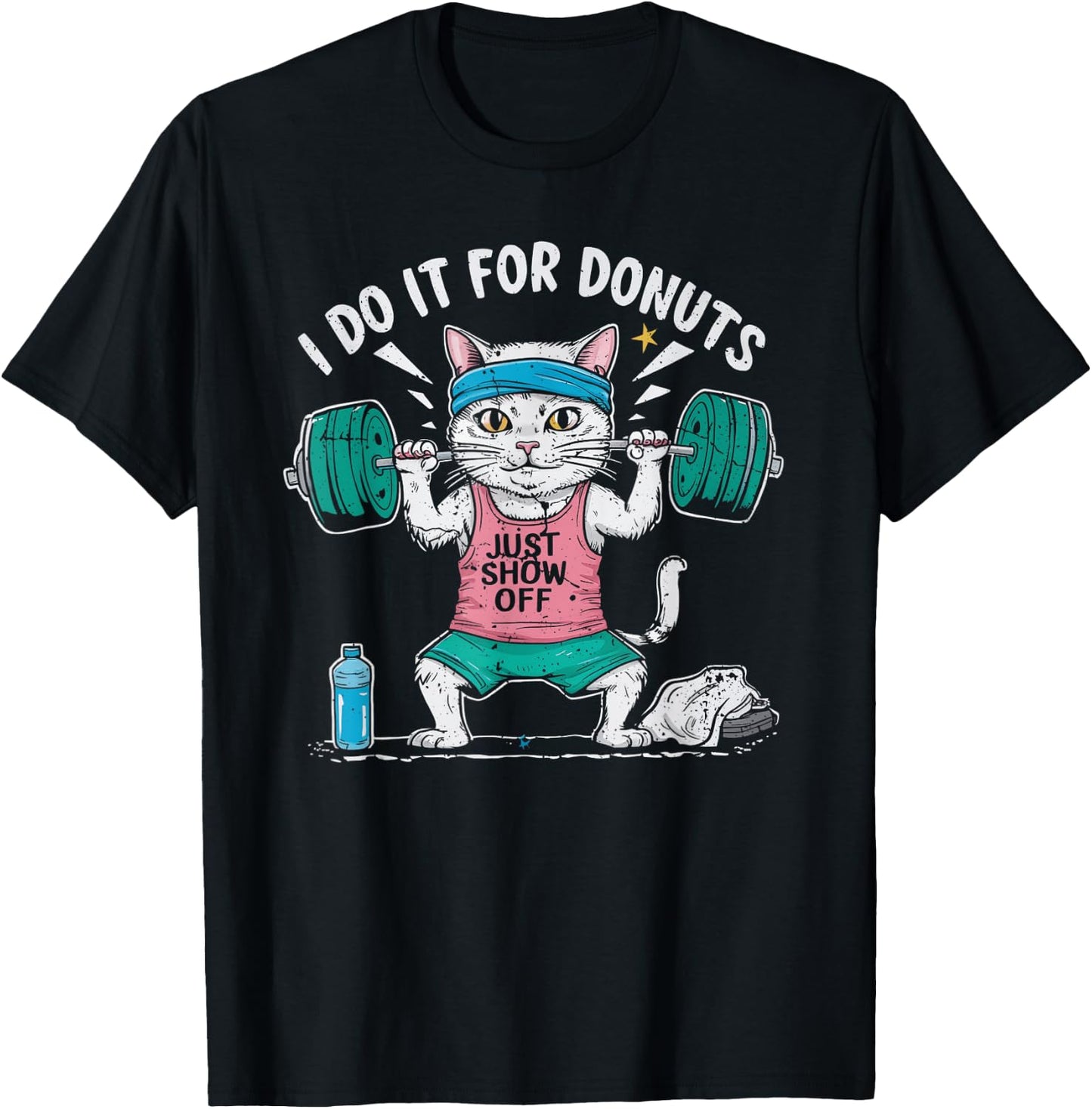 Weightlifting Gym Workout Bodybuilding Do It for The Donuts T-Shirt - T-Shirt | Black