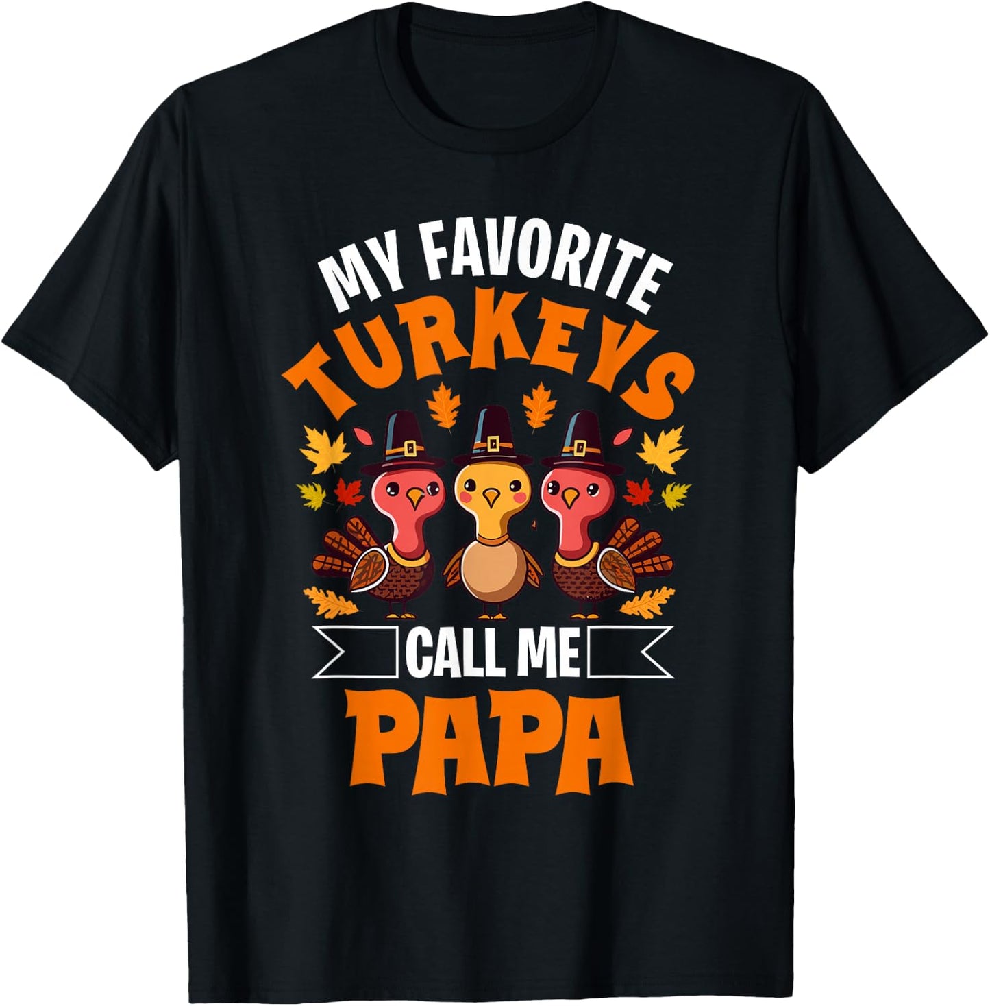 My Favorite Turkeys Call Me Papa Matching Thanksgiving T-Shirt - T-Shirt | Black